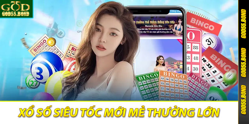 Chơi xổ số siêu tốc thưởng lớn tại God55
