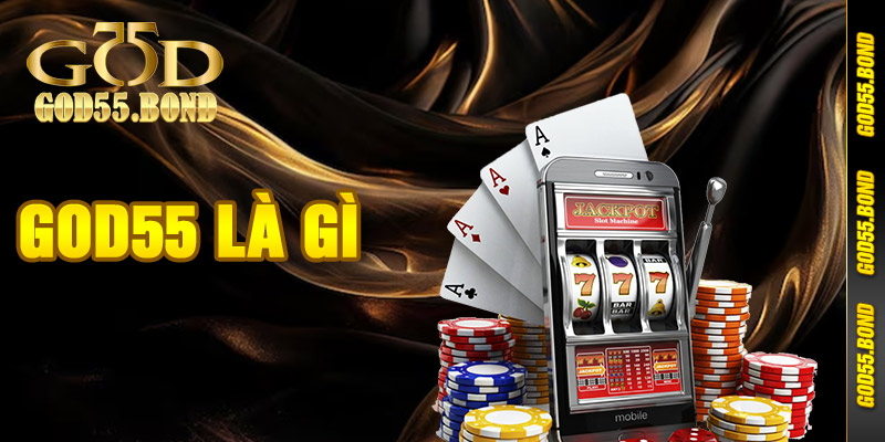 Giới thiệu về nhà cái God55