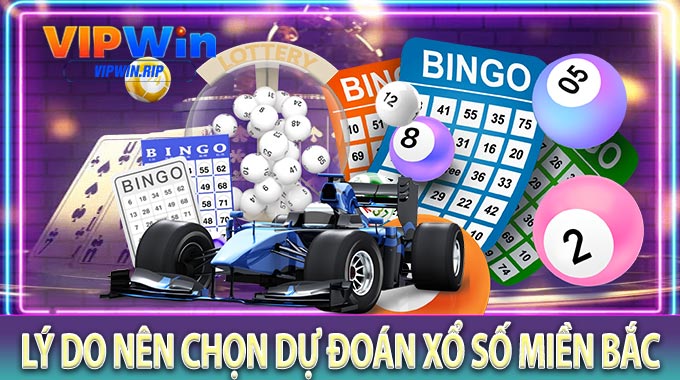 Lý do nên chọn Dự Đoán Xổ Số Miền Bắc