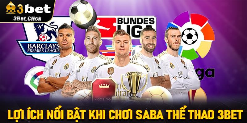 Lợi ích nổi bật khi chơi Saba thể thao 3bet