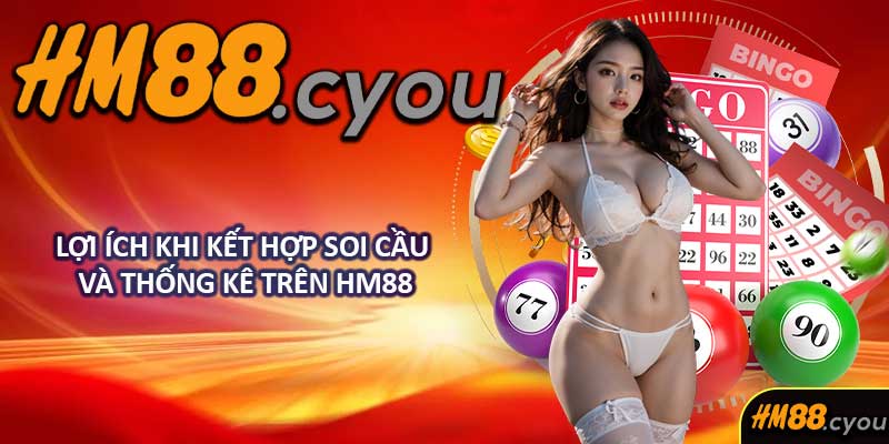 Lợi Ích Khi Kết Hợp Soi Cầu Và Thống Kê Trên HM88
