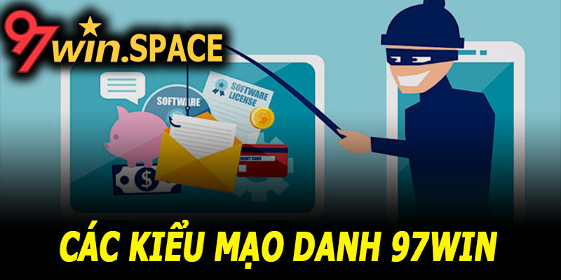 Những kiểu lừa đảo mạo danh 97Win bạn cần cảnh giác