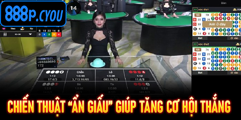 Chiến thuật “ẩn giấu” giúp tăng cơ hội thắng