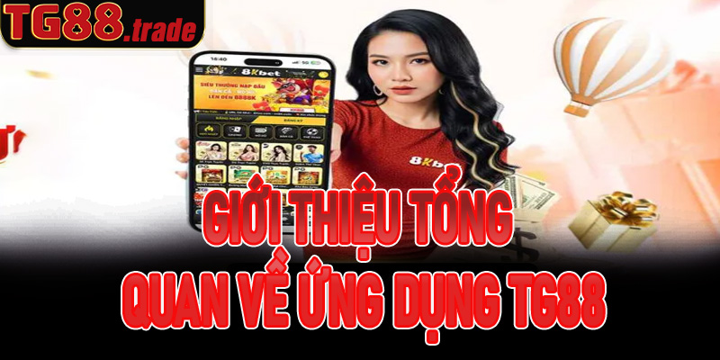 Giới thiệu tổng quan về ứng dụng TG88